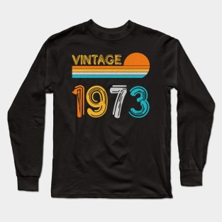 Vintage 1973 Happy 50th Birthday Retro Long Sleeve T-Shirt